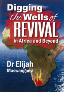 DIGGING THE WELLS OF REVIVAL IN AFRICA AND BEYOND